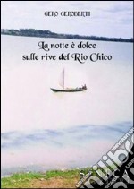 La notte è dolce sulle rive del Rio Chico