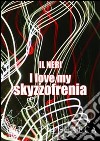 I love my skyzzofrenia libro