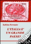 L'Italia è un grande paese? libro di Ferrante Sabino