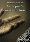 In un punto e in nessun luogo libro