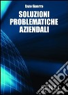 Soluzioni problematiche aziendali libro di Guerra Enzo