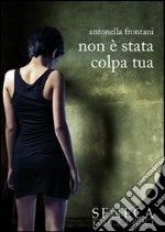 Non è stata colpa tua libro