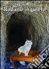 Rodano inquieto libro