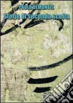 Storie di seconda scelta libro