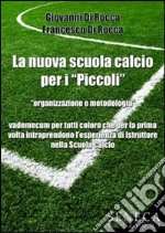 La nuova scuola calcio per i «piccoli» libro