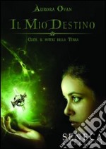 Il mio destino. Clieh, il potere della Terra (1) libro