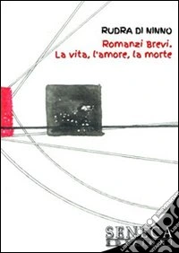 Romanzi brevi. La vita, l'amore, la morte libro
