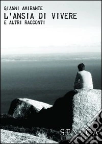 L'ansia di vivere e altri racconti libro