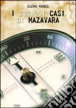 I curiosi casi di Mazavara libro