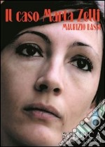 Il caso Marta Zelli libro