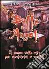 Buffy & Angel. IL senso della vita per cacciatrici e vampiri libro