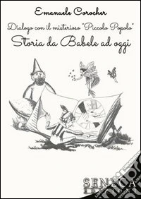 Dialogo con il misterioso «Piccolo Popolo». Storia da Babele ad oggi libro