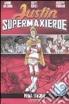 Justin supermaxieroe. Prima stagione libro