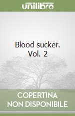 Blood sucker. Vol. 2 libro