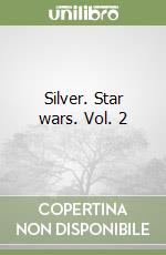 Silver. Star wars. Vol. 2