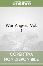 War Angels. Vol. 1