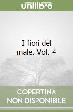 I fiori del male. Vol. 4 libro