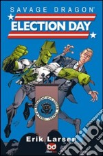 Election day. Savage Dragon libro