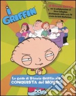 I Griffin. La guida di Stewie Griffin alla conquista del mondo libro