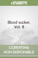 Blood sucker. Vol. 8 libro