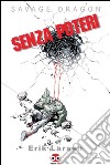 Savage Dragon. Vol. 12: Senza poteri libro