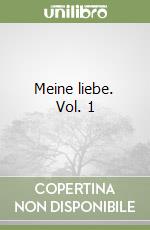 Meine liebe. Vol. 1 libro