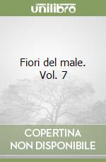 Fiori del male. Vol. 7 libro