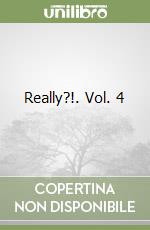 Really?!. Vol. 4