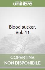 Blood sucker. Vol. 11 libro