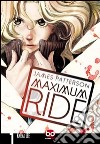 Maximum Ride. Vol. 1 libro di Patterson James Lee NaRae