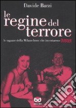 Le regine del terrore. Le ragazze della Milano bene che inventarono Diabolik libro