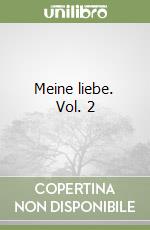 Meine liebe. Vol. 2 libro