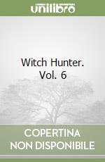 Witch Hunter. Vol. 6