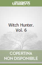 Witch Hunter. Vol. 6 libro