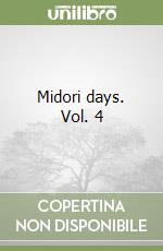 Midori days. Vol. 4 libro