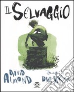 Il selvaggio. Ediz. illustrata libro