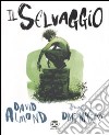 Il selvaggio. Ediz. illustrata libro