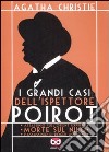 I grandi casi dell'ispettore Poirot: Assassinio sull'Orient Express-Morte sul Nilo-L'assassino di Roger Ackroyd libro