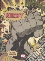 Kirby. King of comics. Ediz. italiana