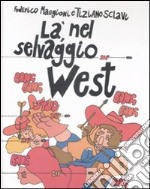 Là nel selvaggio West libro