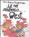 Là nel selvaggio West libro