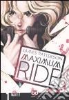 Maximum Ride. Vol. 1 libro di Patterson James Lee NaRae