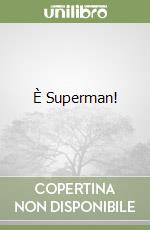 È Superman!