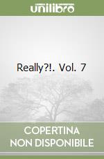 Really?!. Vol. 7