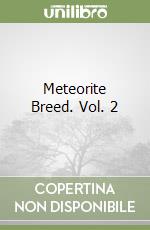 Meteorite Breed. Vol. 2 libro