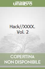 Hack//XXXX. Vol. 2