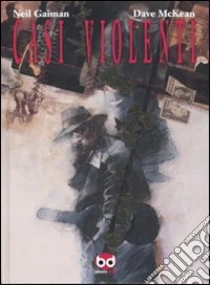 Casi violenti Neil Gaiman e Dave McKean Edizioni BD 2010