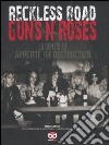 Reckless Road. Guns n'Roses. La genesi di Appetite for destruction. Ediz. illustrata libro