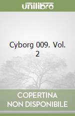 Cyborg 009. Vol. 2 libro