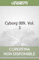 Cyborg 009. Vol. 3 libro